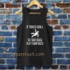 it take skill to trip over flat surfaces tank top TPKJ3