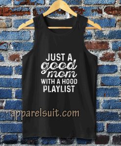 just a good mom with a hood playlist Tanktop TPKJ3