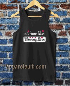 no love like mommy love Tanktop TPKJ3