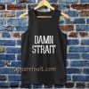 DAMN STRAIT TANK TOP TPKJ3