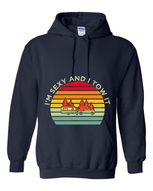 I'm Sexy and I TOW It Hoodie TPKJ3