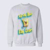 SpongeBob SquarePants It's the best day ever Sweatshirt TPKJ3