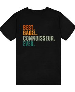 Best Bagel Connoisseur Ever T-Shirt TPKJ3