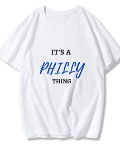 IT'S A PHILLY THING T-Shirt TPKJ3