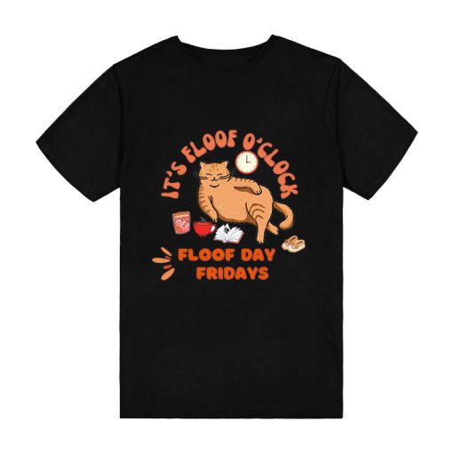 It's floof o'clock floof day fridays T-Shirt TPKJ3