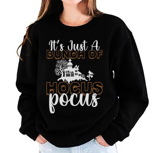 Its Just A Bunch Of Hocus Pocus Sweatshirt