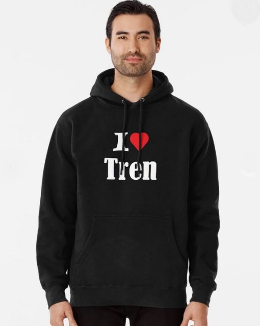 I Love Tren Hoodie