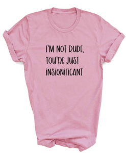 I'm Not Rude T-shirt AL