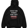 Text Me When You Leave Home So I Can Rob You Hoodie