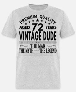 VINTAGE DUDE AGED 72 YEARS T SHIRT