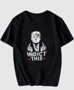 Indict This Donald Trump Arrest Scandal T-Shirt